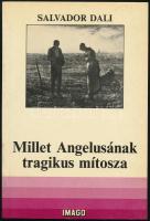 Dali, Salvador: Millet Angelusának tragikus mítosza. &quot;Paranoia-kritikai&quot; értelmezés. Szeged, 1990, Corvina. Kiadói papírkötés, jó állapotban.