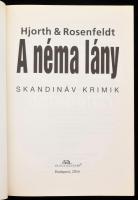 Michael Hjorth - Hans Rosenfeldt: A néma lány. Skandináv krimik. Ford.: Bándi Eszter. Bp., 2016, Ani...