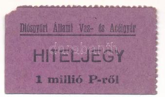 Diósgyőr ~1946. 1.000.000P &quot;Diósgyőri Állami Vas- és Acélgyár&quot; hiteljegy bélyegzésekkel T:AU Adamo DIO-4.1