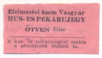 Diósgyőr ~1920. 50f "Diósgyőri Vas- és Acélgyár hús- és pékárujegy" bélyegzésekkel, rózsaszín, lyukasztva T:XF Adamo DIO-7e