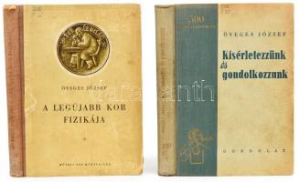 Öveges József 2 db könyve: A legújabb kor fizikája. Bp., 1951, Művelt Nép. Első kiadás. Kiadói félvászon-kötés, kissé viseltes borítóval, intézményi bélyegzőkkel. + Kísérletezzünk és gondolkozzunk. Bp., 1960, Gondolat. Első kiadás. Kiadói félvászon-kötés, kissé fakó gerinccel, intézményi bélyegzőkkel.