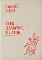 Inczefi Lajos: Ízek, zamatok, illatok. Fűszernövényeink és felhasználásuk. Kolozsvár-Napoca, 1975, Dacia. Kiadói műbőr kötés, kissé kopottas állapotban.