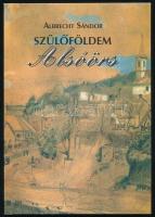 Albrecht Sándor: Szülőföldem Alsóörs. Javarészt újságokban megjelent írások bővített gyűjteménye. Alsóörs, 1997, Alsóörs Község Önkormányzata. Kiadói papírkötés.