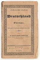 Julius Franz Schneller: Oesterreichs Einfluß auf Deutschland und Europa, seit der Reformation bis zu den Revolutionen unserer Tage. Erster Band. Stuttgart, 1828, Gebrüder Franckh. Kiadói papírkötés, foltos borítóval, javított gerinccel.