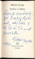 Békési Gyula: Ember a hídon. (DEDIKÁLT). Bp., 1972, Magvető. Első kiadás. Kiadói egészvászon-kötés, ...