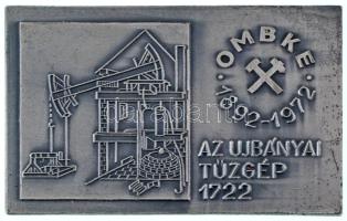 1972. &quot;OMBKE - Az Ujbányai Tűzgép 1722&quot; egyoldalas fém plakett (51x80,5mm) T:AU,XF