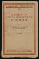 Dr. Prack László: A kisbirtok helyes berendezése és kezelése. Gazdasági tanácsadó 10. sz. Bp., [1921], Athenaeum,160 p. Kiadói papírkötés, kissé sérült, foltos borítóval, helyenként kissé sérült lapszélekkel, kissé foltos lapokkal. Ritka!