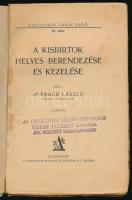 Dr. Prack László: A kisbirtok helyes berendezése és kezelése. Gazdasági tanácsadó 10. sz. Bp., [1921...