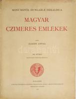Áldásy Antal: Magyar czimeres emlékek. III. füzet. Harminczegy szines melléklettel. Bp., 1926, Genea...