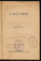Csaba Jenő: A mult meséi. Karcag, 1929, Kertész József-ny., 158 p. Átkötött félvászon-kötésben, kiss...