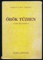 Náday Nagy Ferenc: Örök tűzben. Vers és próza. (DEDIKÁLT). Hárfa Könyvek. Bp., 1944, Gonda Könyvkiadó (Urbányi István-ny.), 47+(1) p. Kiadói kartonált papírkötés, kissé sérült kiadói papír védőborítóban, a gerincen kis sérüléssel. A szerző által DEDIKÁLT példány.