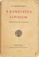 Sienkiewicz, H.: A keresztes lovagok. Bp., Szent István Társulat. Kiadói papírkötés, kopottas állapotban, Levente Egyesület bélyegzéssel.