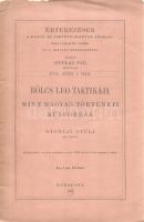 Gyomlay Gyula: Bölcs Leo Taktikája mint magyar történeti kútforrás. (Olvastatott a Magyar Tudományos Akadémia I. osztálya 1902. január 7-én tartott ülésén.) Budapest, 1902. Magyar Tudományos Akadémia (Franklin-Társulat ny.) 68 + [2] p. Egyetlen kiadás. Gyomlay Gyula (1861-1942) klasszika-filológus, bizantinológus, egyetemi tanár, MTA-tag nyelvészeti úton közelít a magyar történelem korai szakaszának kérdéseihez. Példányunk fűzése laza. (Értekezések a nyelv- és széptudományok köréből. XVIII. kötet, 1. szám.) Pamlényi 164. o. Fűzve, enyhén sérült, enyhén hiányos gerincű kiadói borítóban. Felvágatlan példány.