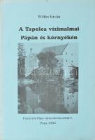 Wöller István: A Tapolca vízimalmai Pápán és környékén. Fejezetek Pápa város történetéből 1. DEDIKÁLT! Pápa, 1994, Pápa Város Önkormányzata. Kiadói papírkötés, jó állapotban.