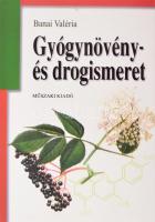 Banai Valéria: Gyógynövény- és drogismeret. Bp., 2012, Műszaki Kiadó. Kiadói papírkötés, jó állapotban.