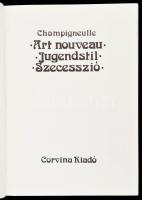 Champigneulle: Art nouveau - Jugendstil - Szecesszió. 1978, Corvina. Kiadói egészvászon kötés, sérül...
