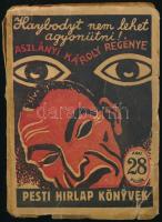 Aszlányi Károly: Haybodyt nem lehet agyonütni. Pesti Hirlap Könyvek 252. köt. Bp., 1932, Légrády, 190 p. Első kiadás. A borító Hanák József munkája. Kiadói papírkötés, viseltes, sérült borítóval, helyenként kis lapszéli sérülésekkel, kissé foltos lapokkal.