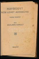 Aszlányi Károly: Haybodyt nem lehet agyonütni. Pesti Hirlap Könyvek 252. köt. Bp., 1932, Légrády, 19...