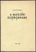 Balogh Ferentz: A mágori szoborpark. Vésztő, 1992, Vésztői Polgármesteri Hivatal, 22+(2) p. Fekete-fehér fotókkal. Kiadói tűzött papírkötés.