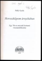 Pálfy Gyula: Horoszkópom árnyékában. Egy '56-os mecseki kortanú visszaemlékezése. (Aláírt!) Dun...