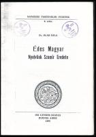 Dr. Oláh Béla: Édes magyar nyelvünk szumír eredete. Népszerű történelmi füzetek 6. sz. Bunes Aires, ...