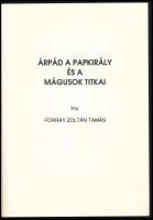Forray Zoltán Tamás: Árpád a papkirály és a mágusok titkai. H.n., 1994, szerzői magánkiadás. Kiadói ...