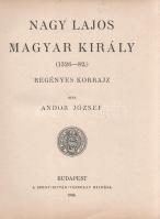 Andor József: Nagy Lajos magyar király (1362-82). Regényes korrajz. [Révai József (1887-1967) piaris...