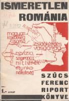 Szűcs Ferenc: Ismeretlen Románia. Szűcs Ferenc riportkönyve. Budapest, 1934. Szerző (Viktória-nyomda). 96 p. Egyetlen kiadás. Szűcs Ferenc újságíró riportkönyve rendkívül sötét színekkel festi le a Trianon után megnagyobbodott Románia közállapotait; a rendszer menthetetlenül korruptnak tűnik, ahol a magyarság kollektív jogfosztása úgyszólván mindennapos, illetve a jogi, gazdasági, oktatási, kulturális románosítási módszerek sokaságában tallózhat az olvasó. Az újságíró a kötetben közöltek szerint személyesen járta be Románia minden vidékét, közte az erősen orosz jellegű Besszarábiát, az ország kincsestárának nevezett, de egyáltalán nem annak bizonyuló Regátot, és különösen annak központját, az ország fővárosát, a luxus és nyomor szélsőséges példáit felvonultató Bukarestet. Példányunk fűzése kissé laza. Fűzve, színes, illusztrált, enyhén sérült kiadói borítóban. Jó példány.