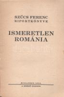 Szűcs Ferenc: Ismeretlen Románia. Szűcs Ferenc riportkönyve.
Budapest, 1934. Szerző (Viktória-nyomd...
