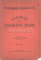 Stoddard, Lothrop: Lázadás a civilizáció ellen. Fordította: dr. Horvátth Dániel. Második kiadás. Budapest, 1931. A Magyar Jogászegylet kiadása (Árpád Rt. könyvnyomdája, Kalocsa). 152 p. A mű szerepel az Ideiglenes Nemzeti Kormány által 1945-ben kiadott, tiltott könyvek listáján. Részlet a szerző előszavából: ,,A forradalmi nyugtalanság, amely napjainkban az egész világot gyötri, sokkal mélyebbről jön, mint általában gondolják. Gyökerében oka ennek nem az orosz bolseviki propaganda, sem a világháború, sem a francia forradalom, hanem a faji elszegényedésnek folyamata, amely a múltnak nagy civilizációit elpusztította és amely elpusztulással fenyegeti a mienket is." (Magyar Jogászegylet könyvtára 4.) Fűzve, sérült, javított kiadói borítóban. Körülvágatlan példány.