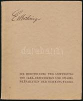 E[mil] Behring: Über die Herstellung und Anwendung von Sera, Impfstoffen und Spezialpräparaten. [A szérumok, vakcinák és speciális készítmények előállításáról és felhasználásáról.] Marburg-Lahn,én,Behringwerke A. G., 95+1 p. Fekete-fehér fotókkal. Német nyelven. Német nyelven. Kiadói papírkötés.