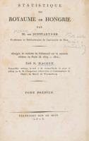 Schwartner, Martin: Statistique du Royaume de Hongrie. Abrégée et traduite de l'allemand sur la seconde édition de Bude de 1809 - 1811. Par N. Wacken. I. (két kötetben teljes) Francfort Sur Le Mein, 1813, 314p. Korabeli papírborítóval, felvágatlan