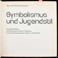 Maly Gerhardus - Dietfried Gerhardus: Symbolismus und Jugendstil. Bildkunst des 20. Jahrhunderts. Fr...