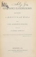 Symonds, John Addington: Renaissance Olaszországban. I-III. köt. [Teljes]. Ford.: Pulszky Károly, Wo...