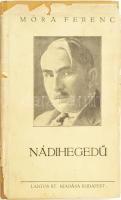 Móra Ferenc: Nádihegedű. Bp., 1927, Lantos, 206+1 Kiadói egészvászon-kötés, sérült, nagyrészt hiányos papírborítóban.