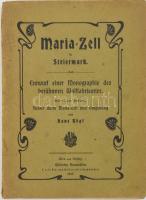 1903 Maria-Zell in Steiermark. Entwurf einer Monographie des berühmten Wallfahrtsortes. Mit einem Anhang: Führer durch Maria-Zell und Umgebung. Wien, Braumüller, 1903. 148 S.,  Rögl, Hans, 148p. kiadói papírkötésben