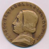 Szombathelyi László (1943-) 1968. &quot;Verseghy Diáknapok Szolnok&quot; egyoldalas bronz plakett (60mm) T:AU