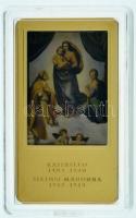 DN "A világ leghíresebb festményei / Raffaello 1483-1520. - Sixtusi Madonna 1512-1513." aranyozott, multicolor Cu emlékérem kapszulában (35x60mm) T:PP folt