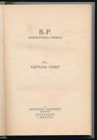 Kápolnai József: B.-P. (Baden-Powell Róbert). Bp., [1928], Cserkészbolt (Karcag, Kertész ny.), 143+(...