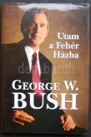 2001 George W. Bush: Utam a Fehér Házba, a Perfekt Gazd. Tanácsadó, Oktató és Kiadó Rt. kiadásában, a szerző dedikálásával, különleges elnöki üdvözlőkártyával