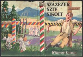 Németh Kálmán: Százezer szív sikolt (Bácsjózseffalva, 1943, szerző kiadása) c. könyv kiadói papírbor...