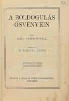 Lord Baden-Powell [Robert Baden-Powell (1857-1941), a cserkészmozgalom alapítója]: A boldogulás ösvényein. Ford.: Dr. Harangi László. Bp., [1933], Magyar Cserkészszövetség (Globus-ny.), 244+(4) p. Átkötött félvászon-kötésben, kissé sérült, foltos címlappal, néhány kissé foltos lappal.