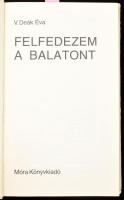 V. Deák Éva: Felfedezem a Balatont. Szecskó Tamás rajzaival. Bp., 1979, Móra. Kiadói kartonált papír...