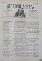 Bolond Miska. [Képes élclap.] Megjelenik minden vasárnap. Felelős szerkesztő Tóth Kálmán. Rajzolja J...