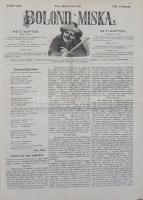 Bolond Miska. [Képes élclap.] Megjelenik minden vasárnap. Felelős szerkesztő Tóth Kálmán. Rajzolja J...