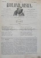 Bolond Miska. [Képes élclap.] Megjelenik minden vasárnap. Felelős szerkesztő Tóth Kálmán. Rajzolja J...