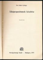 Dr. Fehér György: Állatpreparátumok készítése. Bp., 1975, Mezőgazdasági, 259 p. Harmadik kiadás. Fek...