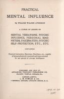 Atkinson, William Walker:

Practical Mental Influence. A Course of Lessons on Mental Vibrations, P...