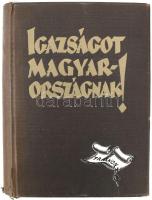 Apponyi Albert et al.: Igazságot Magyarországnak. A trianoni békeszerződés következményeinek ismertetése és bírálata. Bp., 1928, Magyar Külügyi Társaság,(Budapesti Hírlap-ny.), 8+402 p.+ 1 t. (térkép-mellékletek: Magyarország néprajzi térképe a népsűrűség alapján, Szerk.: Gróf Teleki Pál, ún. Vörös térkép, 1:1000.000, Bp., Magyar Földrajzi Intézet, magyar és angol nyelven, hajtott, 63x95 cm.) Első kiadás! Kiadói aranyozott egészvászon-kötés, kopott borítóval, sérült gerinccel.