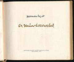 Herman Lipót: A művészasztal. Bp., 1958, Képzőművészeti Alap. Kiadói félvászon-kötés, eredeti kissé ...